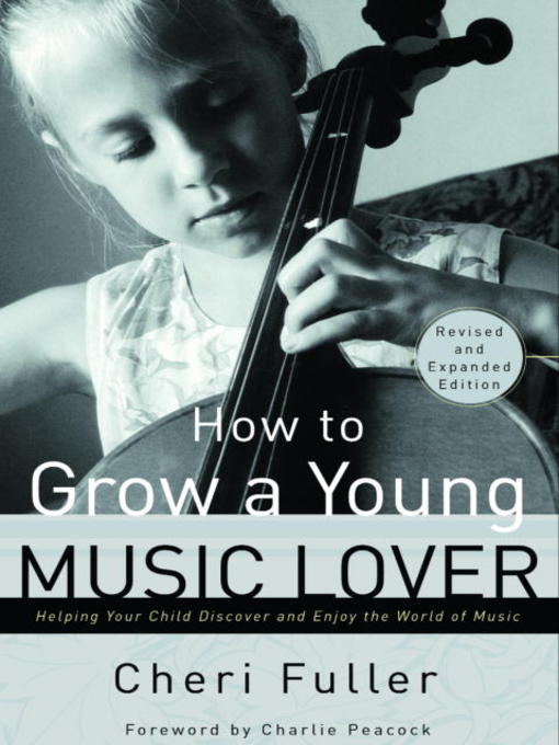 Title details for How to Grow a Young Music Lover by Cheri Fuller - Available